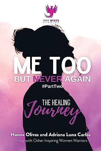 Stock image for Me Too But Never Again #PartTwo: The Healing Journey for sale by Ria Christie Collections