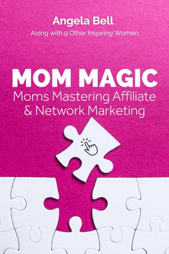 Beispielbild fr Mom Magic: Moms Mastering Network and Affiliate Marketing zum Verkauf von GreatBookPrices