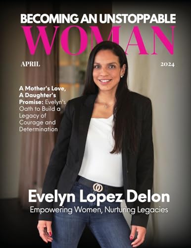 9781960136909: Becoming An Unstoppable Woman Magazine: April 2024