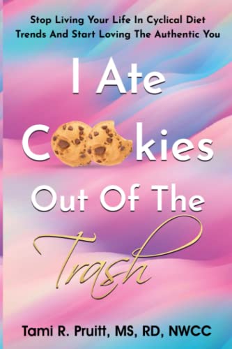 

I Ate Cookies Out Of The Trash
