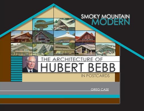 Stock image for Smoky Mountain Modern: The Architecture of Hubert Bebb in Postcards for sale by GreatBookPrices