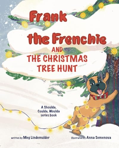 Stock image for Frank the Frenchie and the Christmas Tree Hunt for sale by PBShop.store US