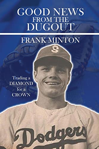 Imagen de archivo de Good news from the DUGOUT: Trading a Diamond for a Crown a la venta por GreatBookPrices