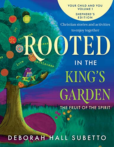 Stock image for Rooted in the King's Garden: Shepherd's Edition (Your Child and You) [Soft Cover ] for sale by booksXpress
