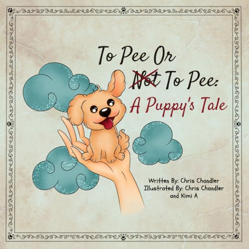 Stock image for To Pee or Not to Pee: A Puppy's Tale for sale by Books Unplugged