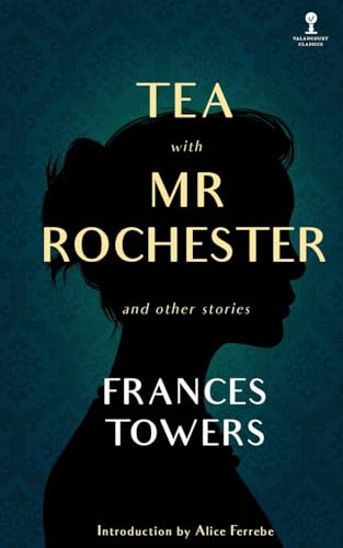 Imagen de archivo de Tea with Mr. Rochester and Other Stories a la venta por HPB-Emerald