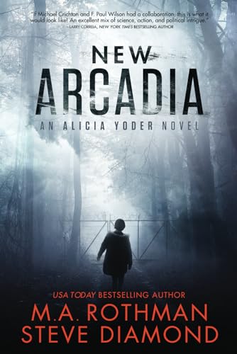 Imagen de archivo de New Arcadia: A Technothriller (An Alicia Yoder Novel) a la venta por BooksRun