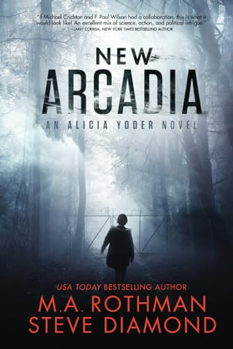 9781960244161: New Arcadia: A Technothriller (An Alicia Yoder Novel)