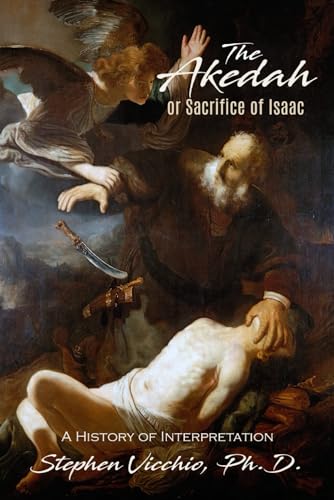 Beispielbild fr The Akedah or Sacrifice of Isaac: A History of Interpretation zum Verkauf von Books Unplugged