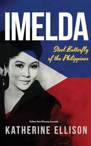 Stock image for Imelda: Steel Butterfly of the Philippines, 3rd Edition: Steel Butterfly of the Philippines, 3rd Edition for sale by California Books