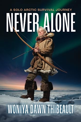 Imagen de archivo de Never Alone: A Solo Arctic Survival Journey a la venta por Front Cover Books