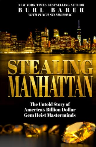 Imagen de archivo de STEALING MANHATTAN: The Untold Story of America?s Billion Dollar Gem Heist Masterminds a la venta por GF Books, Inc.
