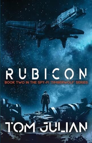 9781960332592: RUBICON: Book Two in the Spy-fi ‘Timberwolf’ Series