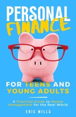 Imagen de archivo de Personal Finance for Teens and Young Adults: A Practical Guide to Money Management for the Real World a la venta por Book Deals