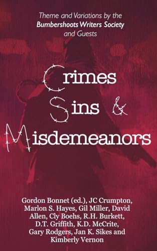 Stock image for Crimes, Sins, & Misdemeanors: Theme and Variations from the Bumbershoots Writers Society and Guests for sale by California Books