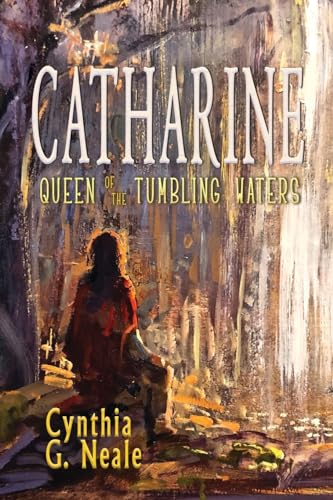 9781960373021: Catharine, Queen of the Tumbling Waters