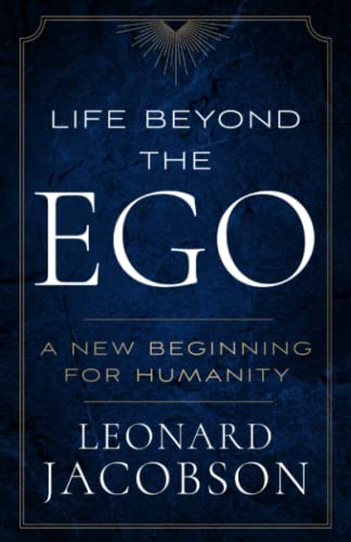 Beispielbild fr Life Beyond the Ego: A New Beginning for Humanity zum Verkauf von Zoom Books Company