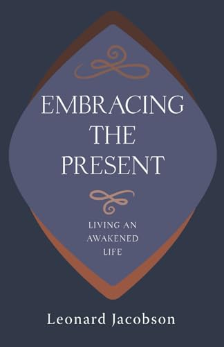 Beispielbild fr Embracing the Present: Living an Awakened Life zum Verkauf von Books Unplugged