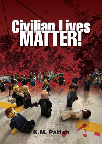 

Civilian Lives Matter!