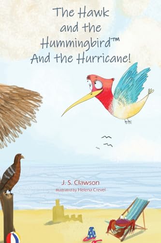 Beispielbild fr The Hawk and the Hummingbird and the Hurricane! zum Verkauf von GreatBookPrices