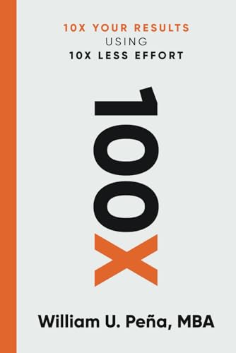 Stock image for 100X: 10X Your Results Using 10X Less Effort for sale by California Books