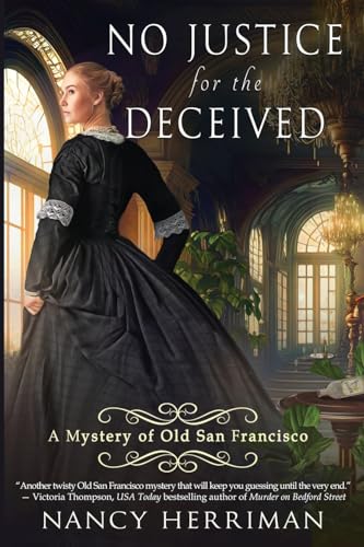 9781960511119: No Justice for the Deceived: A Mystery of Old San Francisco #6