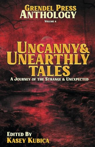 Imagen de archivo de Uncanny & Unearthly Tales: A Grendel Press Horror Anthology [Soft Cover ] a la venta por booksXpress
