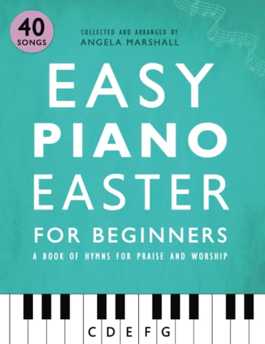 Beispielbild fr Easy Piano Easter for Beginners: A Book of Hymns for Praise and Worship (Easy Piano Songs for Beginners) zum Verkauf von GF Books, Inc.