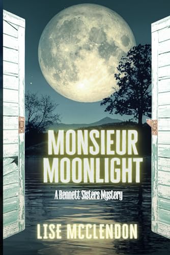 Imagen de archivo de Monsieur Moonlight (Bennett Sisters Mysteries) a la venta por Book Deals
