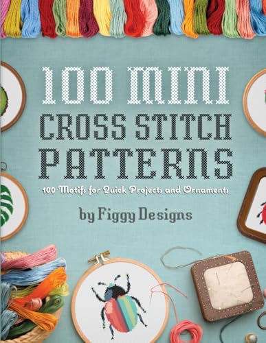 Beispielbild fr 100 Mini Cross Stitch Patterns: 100 Motifs for Quick Projects and Ornaments zum Verkauf von Books Unplugged