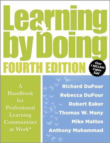 Beispielbild fr Learning by Doing [Fourth Edition]: A Handbook for Professional Learning Communities at Work (A practical guide for implementing the PLC process and transforming schools) zum Verkauf von California Books