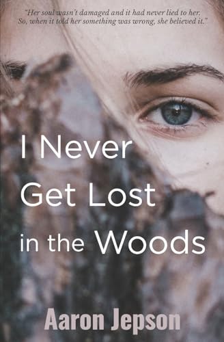 Beispielbild fr I Never Get Lost in the Woods zum Verkauf von PBShop.store US