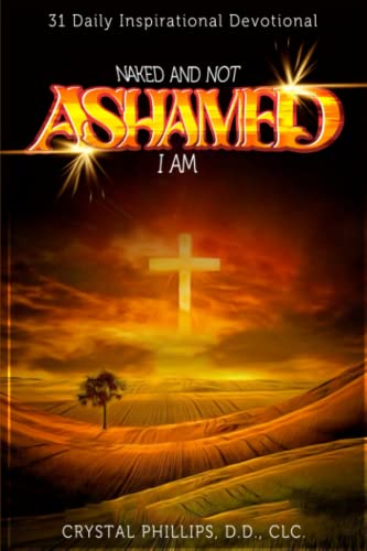 Stock image for Naked and Not Ashamed I Am: 31 Daily Inspirational Devotional for sale by GF Books, Inc.