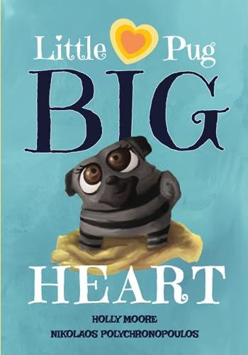 Imagen de archivo de Little Pug Big Heart a la venta por GreatBookPrices