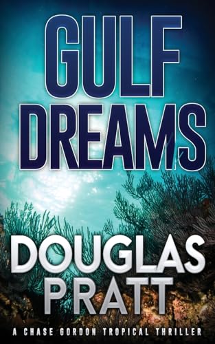 9781960651020: Gulf Dreams: A Chase Gordon Tropical Thriller (10)