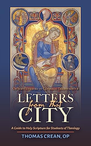 Imagen de archivo de Letters from That City.: A Guide to Holy Scripture for Students of Theology (Os Justi Studies in Catholic Tradition) a la venta por GF Books, Inc.