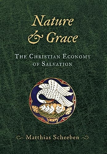Imagen de archivo de Nature & Grace: The Christian Economy of Salvation a la venta por ThriftBooks-Dallas