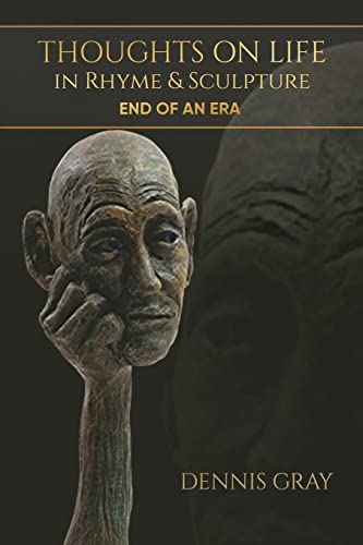 9781960758033: Thoughts on Life in Rhyme & Sculpture: End of an Era