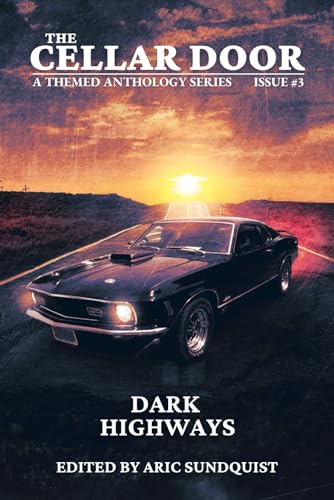 9781960788047: Dark Highways: The Cellar Door Issue #3 (The Cellar Door Anthology Series)