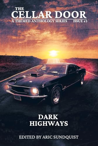 Stock image for Dark Highways: The Cellar Door Issue #3 (The Cellar Door Anthology Series) for sale by GF Books, Inc.