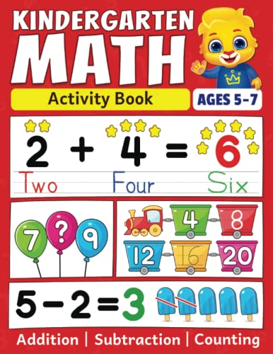Stock image for Kindergarten Math Activity Book: Addition, Subtraction, Learn to Count, Number Tracing, Money, Time, Word Problems & More | Kids Learning Activity . Math Workbook for Kids Ages 5 to 7 for sale by SecondSale