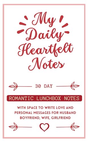 Stock image for My Daily Heartfelt Notes: 30-Day Romantic Lunchbox Notes with Space to Write Love and Personal Messages for Husband, Boyfriend, Wife, Girlfriend for sale by GF Books, Inc.
