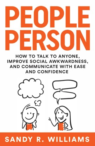Stock image for People Person: How to Talk to Anyone, Improve Social Awkwardness, and Communicate With Ease and Confidence for sale by GreatBookPrices