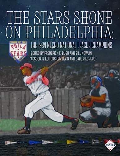 Stock image for The Stars Shone on Philadelphia: The 1934 Negro National League Champions for sale by ThriftBooks-Dallas
