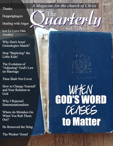 Stock image for The Quarterly (Volume 7, Number 4): A Magazine for the church of Christ for sale by GF Books, Inc.