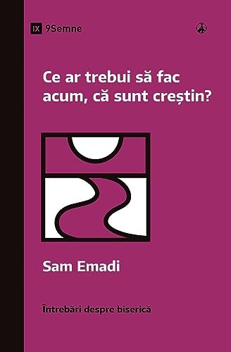 Stock image for Ce ar trebui s? fac acum, c? sunt cre?tin? (What Should I Do Now That I'm a Christian?) (Romanian) for sale by GreatBookPrices