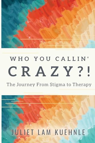 Stock image for Who You Callin' Crazy?!: The Journey from Stigma to Therapy for sale by SecondSale