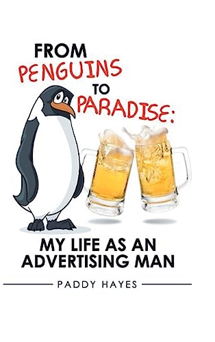 Stock image for From Penguins to Paradise: My Life as an Advertising Man for sale by GreatBookPrices