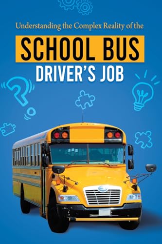Stock image for Understanding the Complex Reality of the School Bus Driver's Job for sale by GreatBookPrices