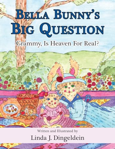 Stock image for Bella Bunny's Big Question: Grammy, Is Heaven For Real? for sale by GF Books, Inc.